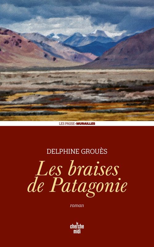 ebook cover of Les Braises de Patagonie, by Delphine Grouès
