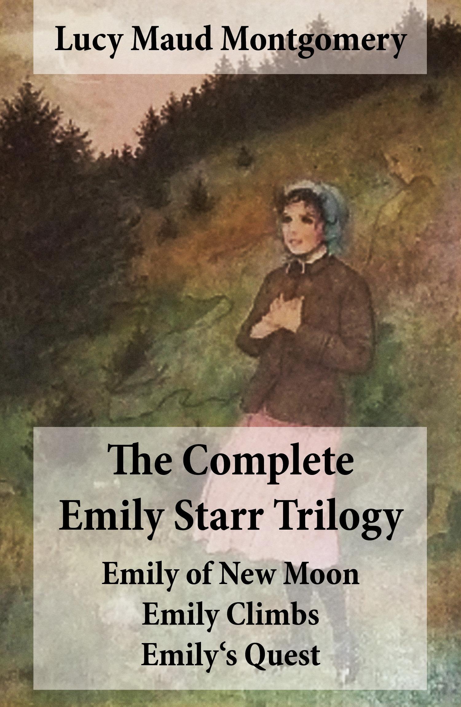 ebook cover of The Complete Emily Starr Trilogy: Emily of New Moon + Emily Climbs + Emily's Quest, by Lucy Maud Montgomery