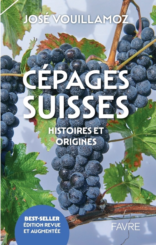 ebook cover of Cépages suisses - Histoires et origines - Edition revue et augmentée, by Jose Vouillamoz