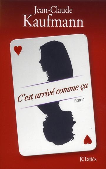 ebook cover of C'est arrivé comme ça, by Jean-Claude Kaufmann
