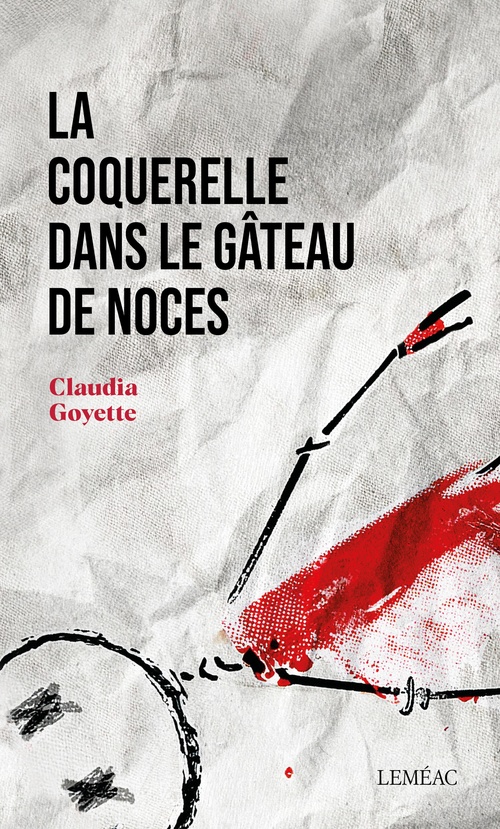 Couverture ebook de La coquerelle dans le gâteau de noces, de Claudia Goyette