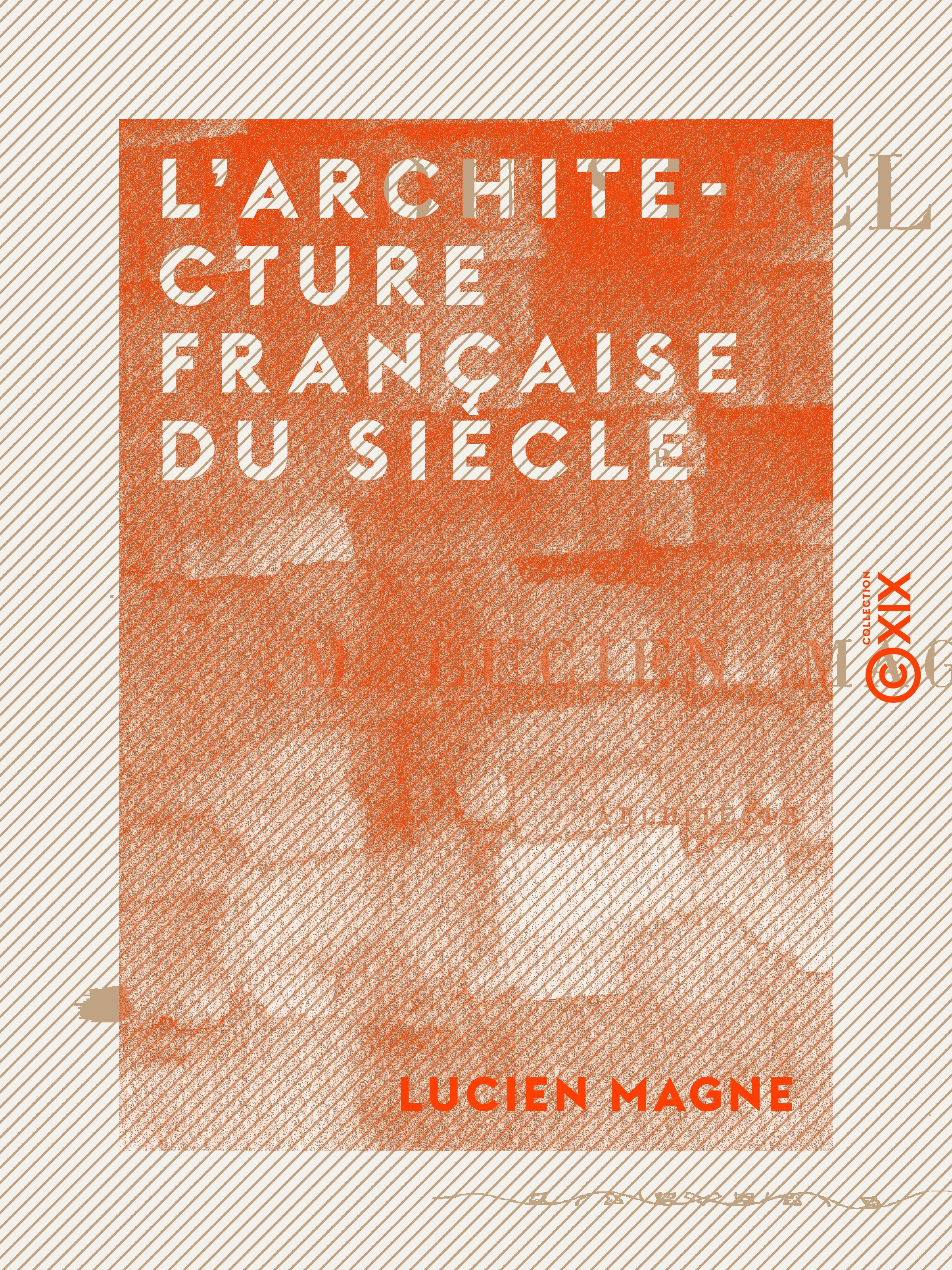 ebook cover of L'Architecture française du siècle, by Lucien Magne