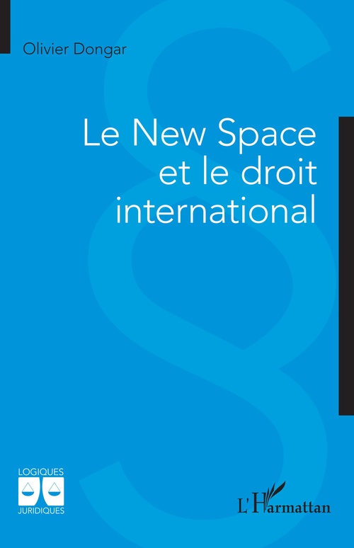 Couverture ebook de Le New Space et le droit international, de Olivier Dongar