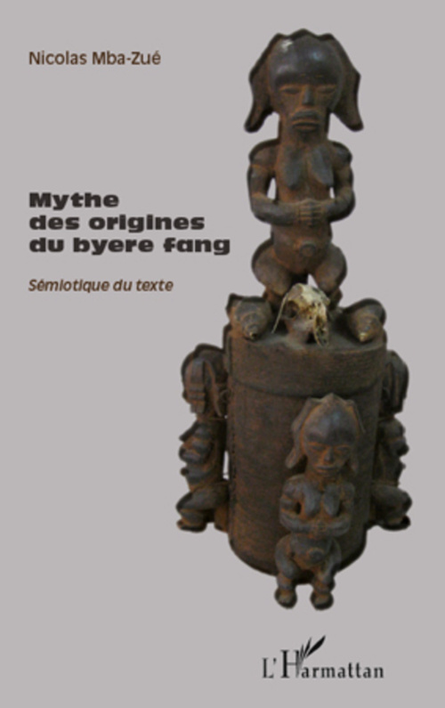 Couverture ebook de Mythe des origines du byere fang, de Nicolas Mba-zué