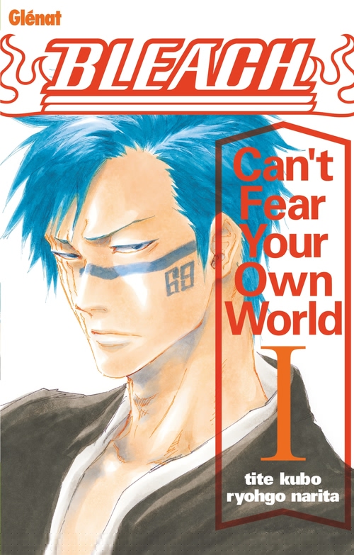 Couverture ebook de Bleach Roman - Can't Fear Your Own World - Tome 01, de Tite Kubo, Narita Ryohgo