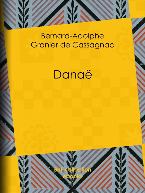 ebook cover of Danaë, by Bernard-Adolphe De Granier De Cassagnac