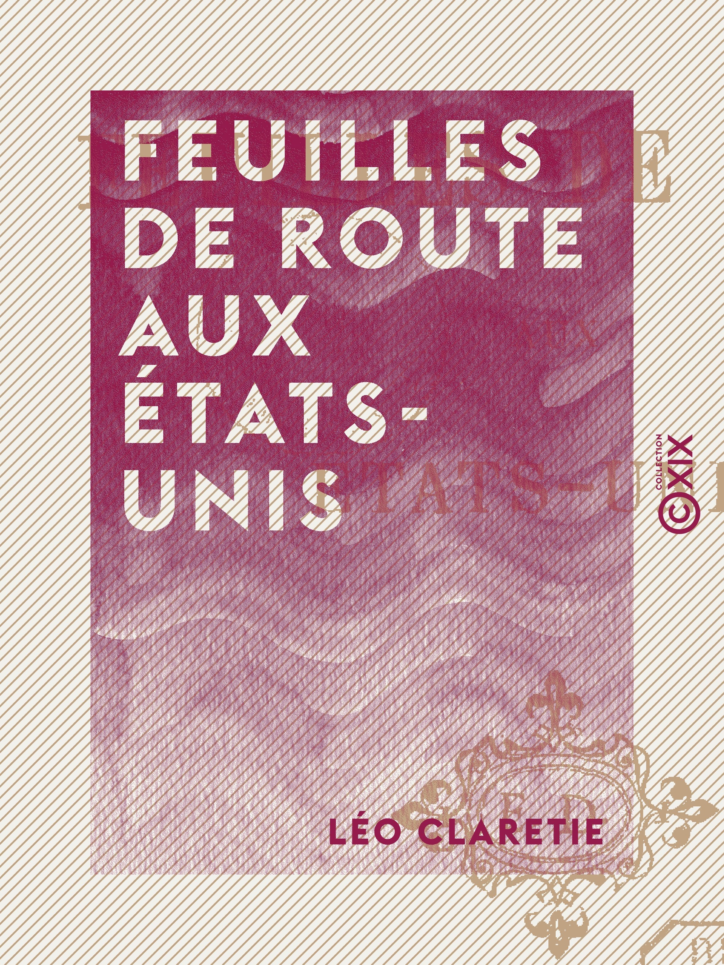 ebook cover of Feuilles de route aux États-Unis, by Leo Claretie