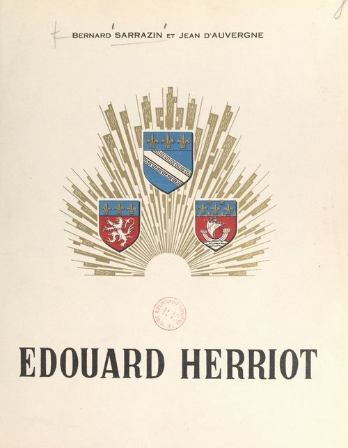 Couverture ebook de Édouard Herriot, de Bernard Sarrazin, Jean D'Auvergne