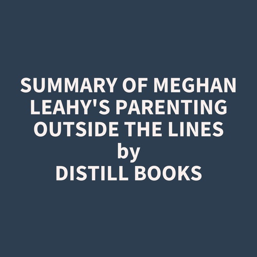 audiobook cover of Summary of Meghan Leahy's Parenting Outside the Lines, by Distill Books