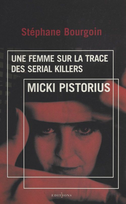 ebook cover of Micki Pistorius, une femme sur la trace des serial killers, by Stéphane Bourgoin