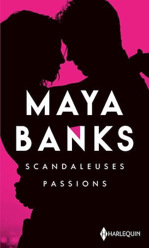 Couverture ebook de Scandaleuses passions, de Maya Banks