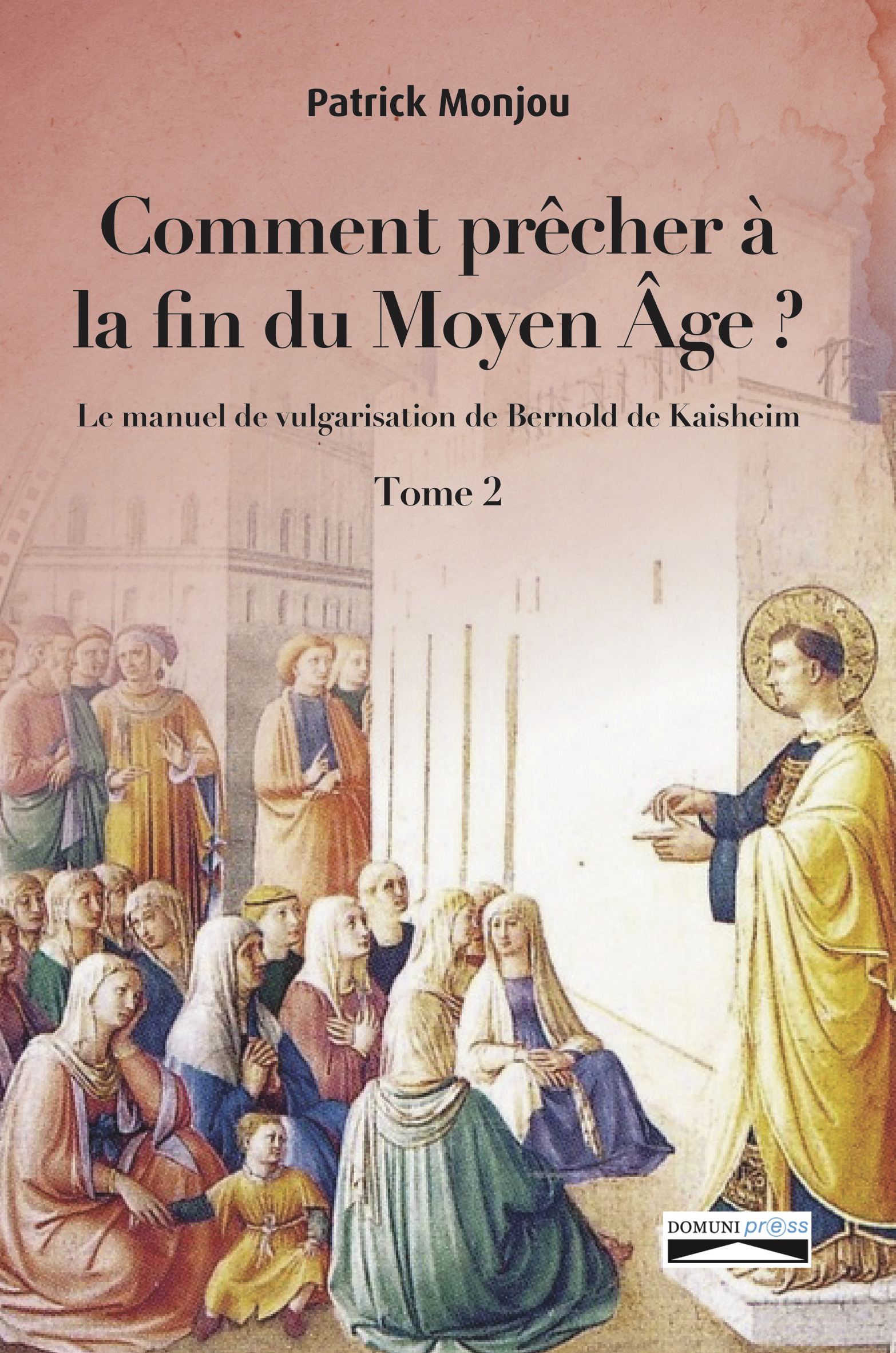 Couverture ebook de Comment prêcher à la fin du Moyen Âge ? Tome 2, de Patrick Monjou