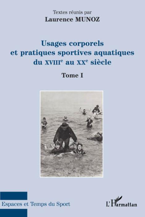 ebook cover of Usages corporels et pratiques sportives aquatiques du XVIII° au XX° siècle, by Laurence Munoz
