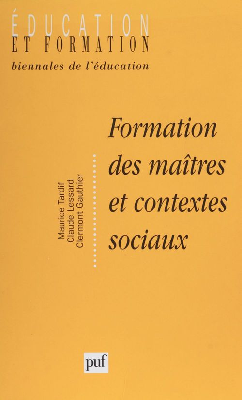 ebook cover of Formation des maîtres et contextes sociaux, by Clermont Gauthier, Claude Lessard, Maurice Tardif