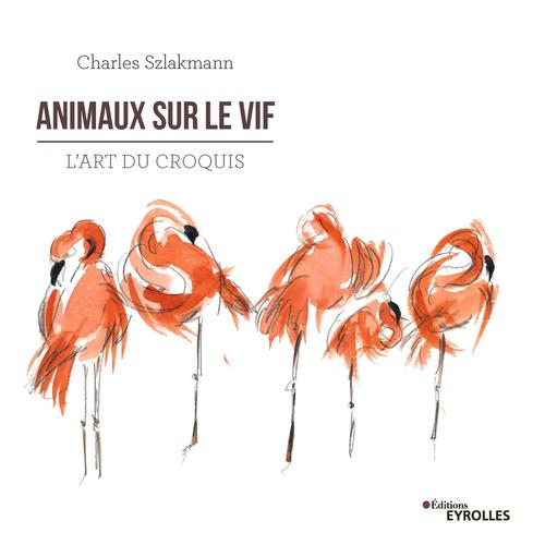 ebook cover of Animaux sur le vif, by Charles Szlakmann