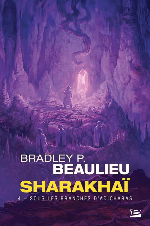 Couverture ebook de Sharakhaï, T4 : Sous les branches d'adicharas, de Bradley P. Beaulieu