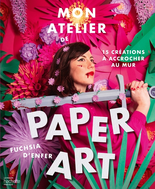Couverture ebook de Mon atelier de paper art, de Fuchsia d'Enfer