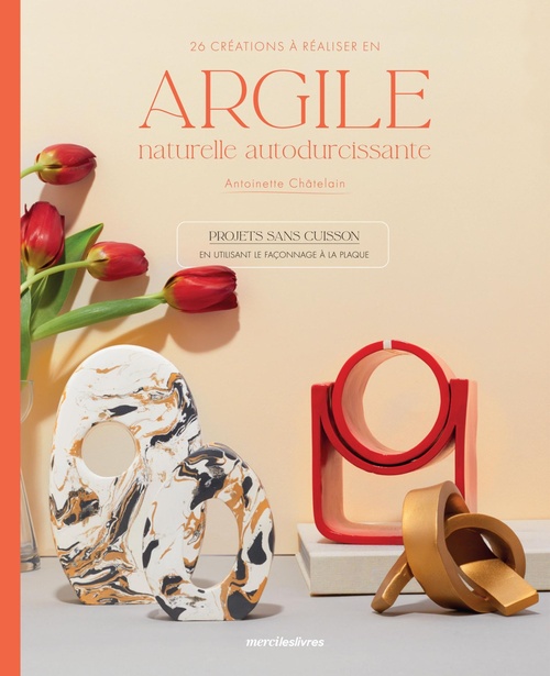 ebook cover of 26 créations à réaliser en argile naturelle autodurcissante, by Antoinette Châtelain