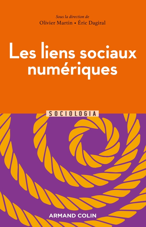 Couverture ebook de Les liens sociaux numériques, de Collectif, Olivier Martin, Eric Dagiral