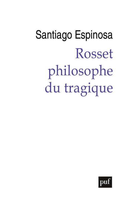 ebook cover of Rosset, philosophe du tragique, by Santiago ESPINOSA