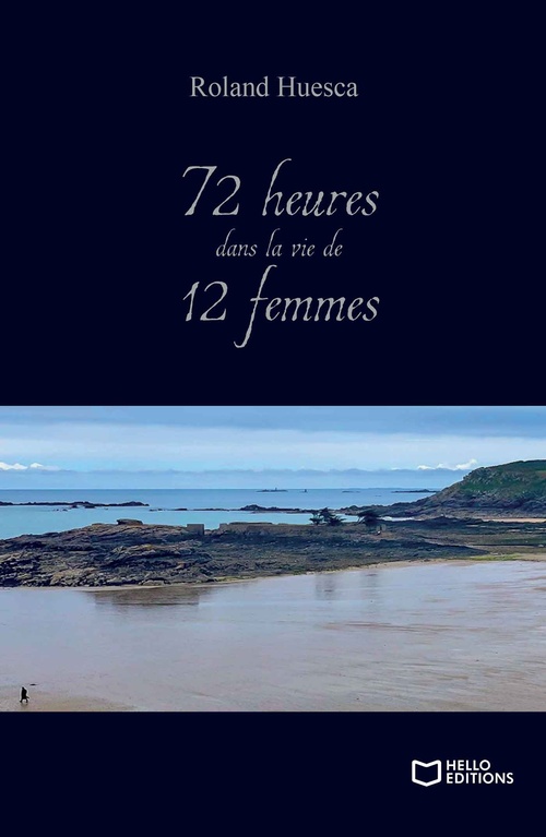 Couverture ebook de 72 heures dans la vie de 12 femmes, de Roland Huesca
