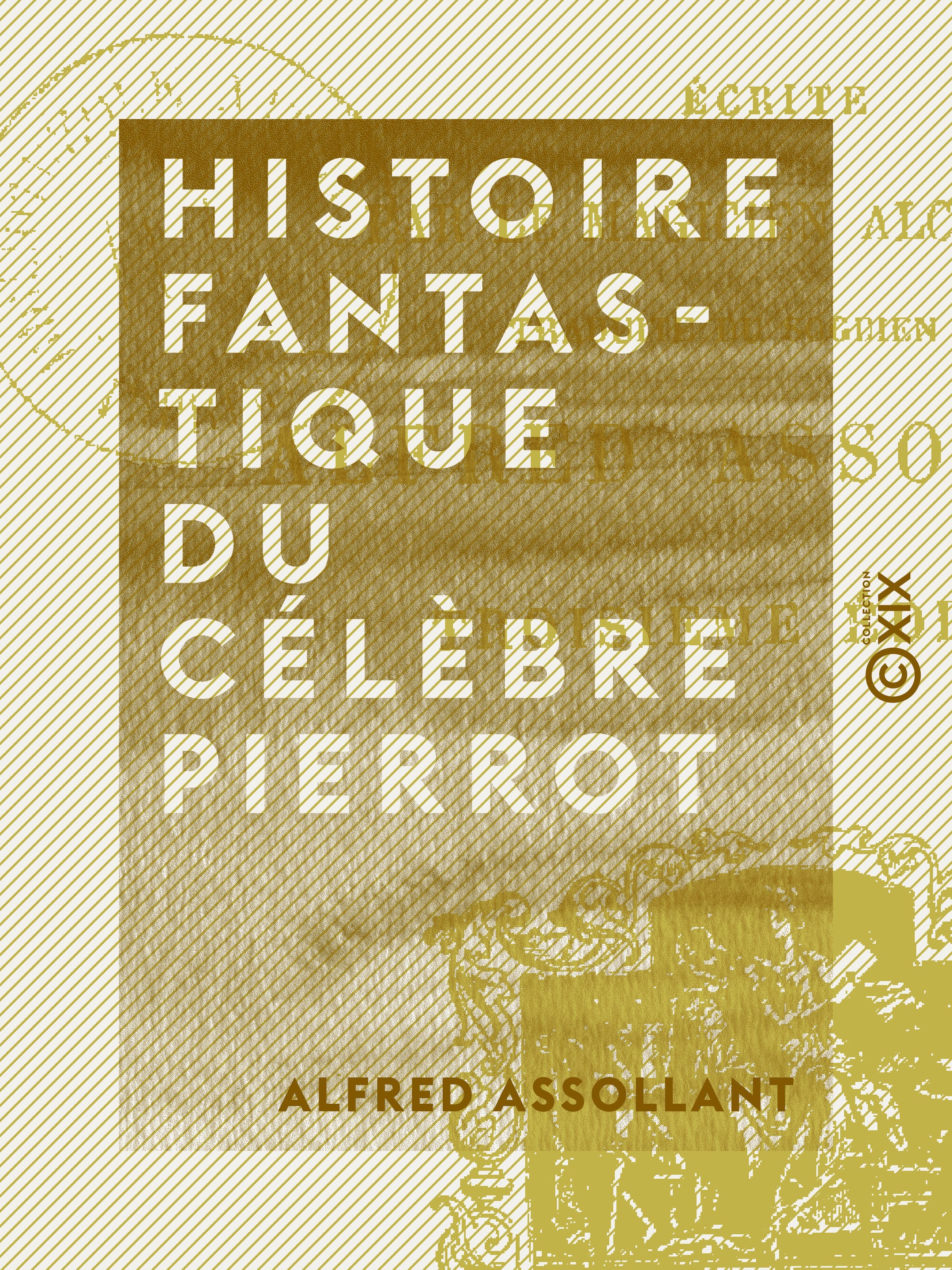 Couverture ebook de Histoire fantastique du célèbre Pierrot, de Alfred Assollant