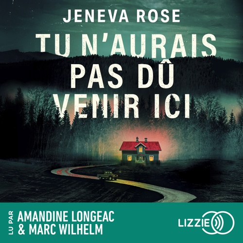 Couverture audiobook de Tu n'aurais pas dû venir ici, de Jeneva Rose