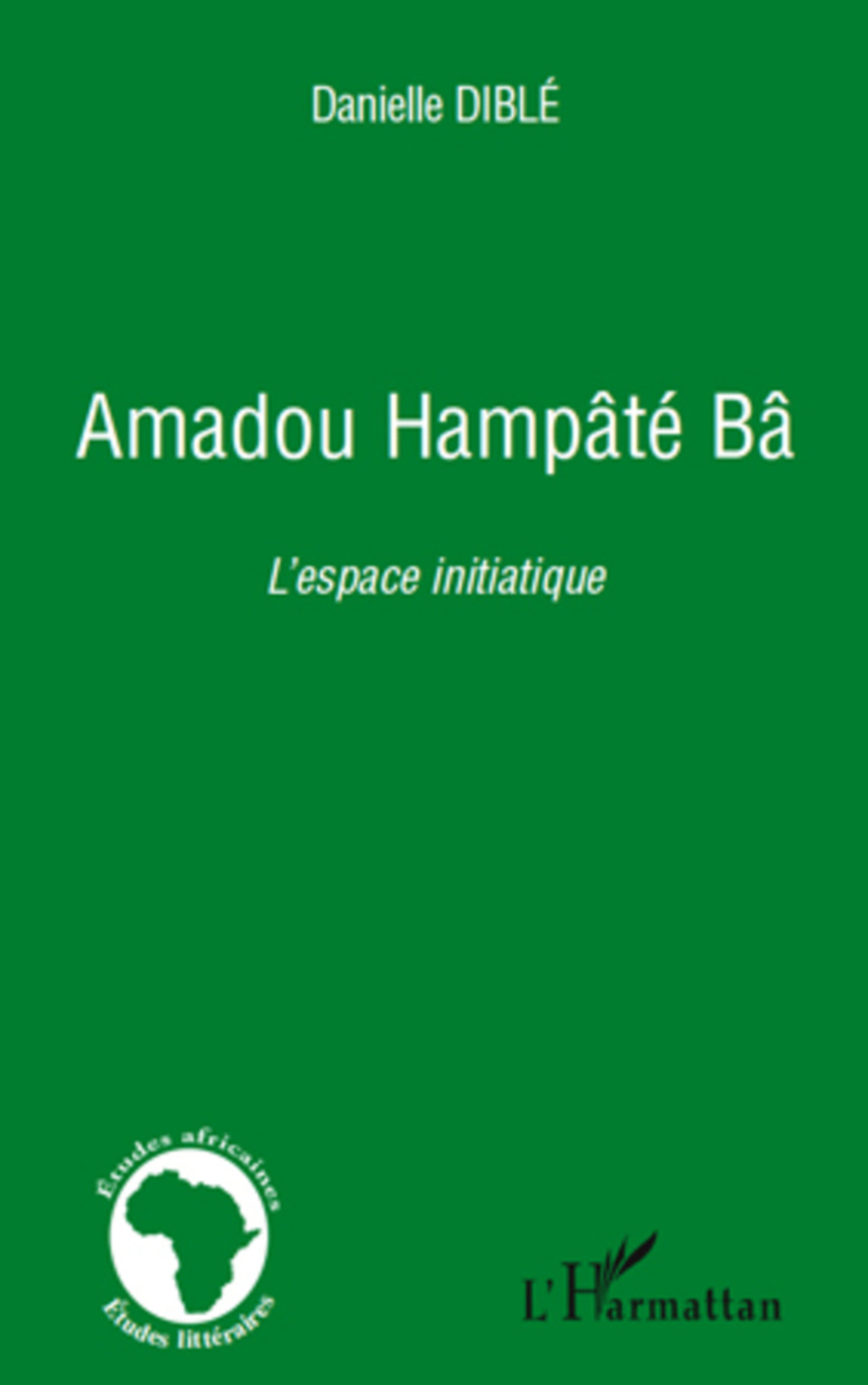 Couverture ebook de Amadou Hampâté Bâ, de Danielle Diblé