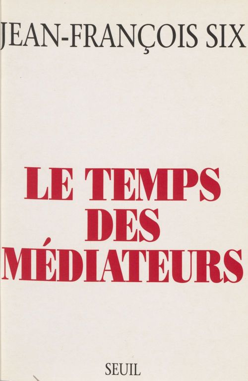ebook cover of Le Temps des médiateurs, by Six Jean-Francois