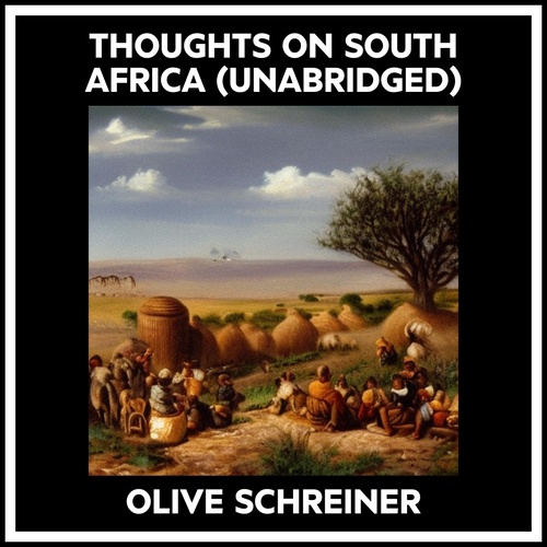 audiobook cover of Thoughts On South Africa (Unabridged), by Olive Schreiner