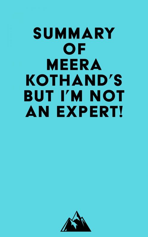 ebook cover of Summary of Meera Kothand's But I'm Not An Expert!, by Everest Media