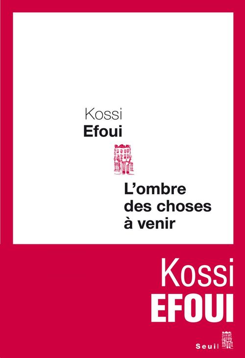 Couverture ebook de L'Ombre des choses à venir, de Kossi Efoui