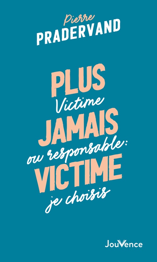 Couverture ebook de Plus jamais victime, de Pierre Pradervand