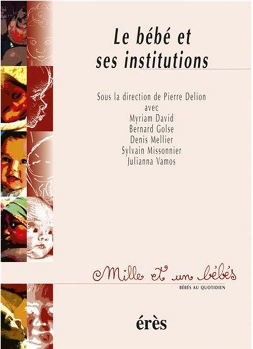 ebook cover of Le Bébé et ses institutions - 1001 bb n°44, by Pierre Delion
