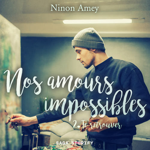 Couverture audiobook de Nos amours impossibles, Tome 2 : Te retrouver, de Ninon Amey