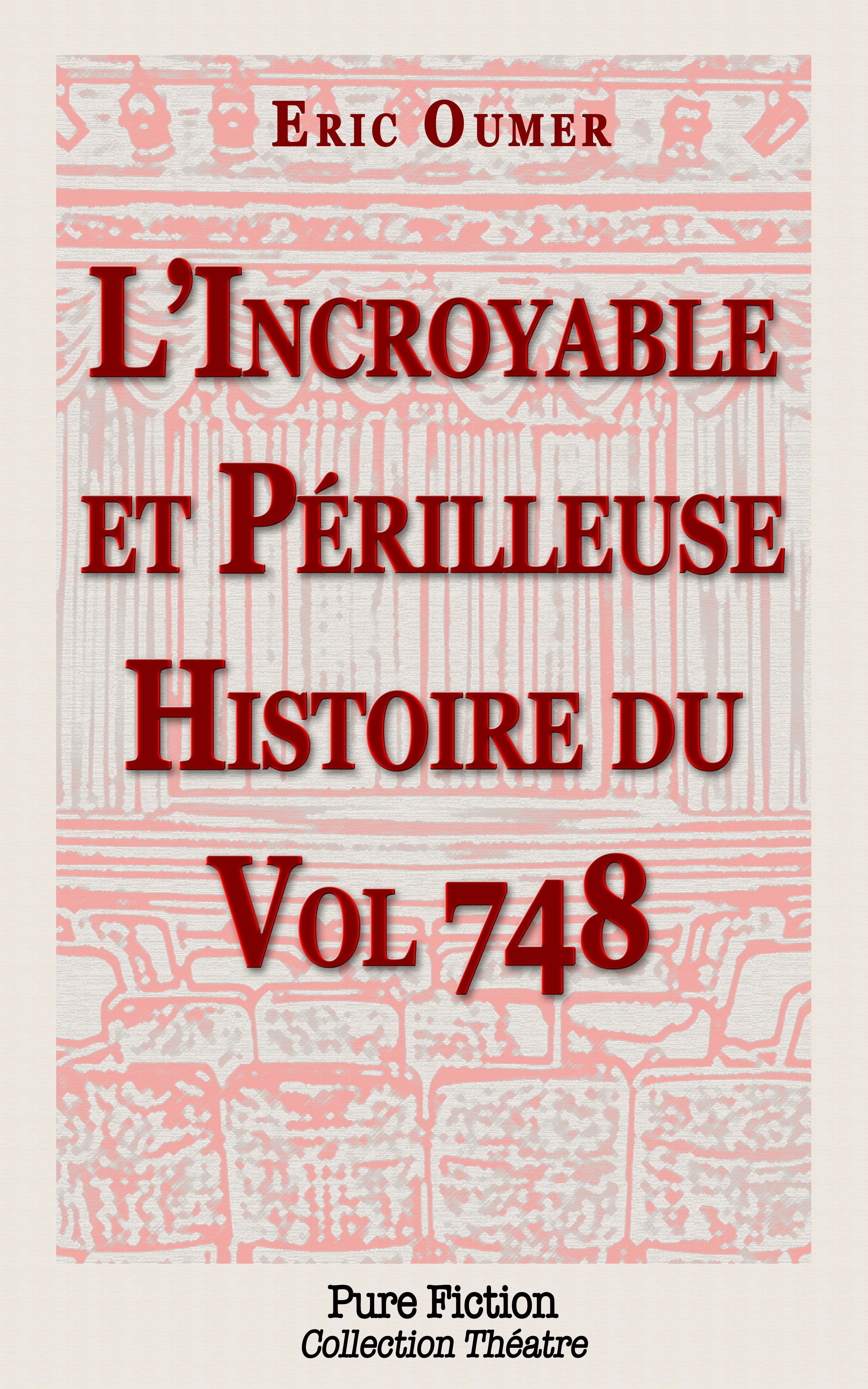 Couverture ebook de L'Incroyable et Périlleuse Histoire du Vol 748, de Eric Oumer