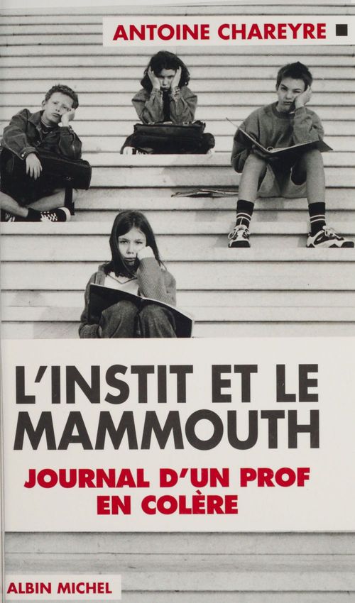 ebook cover of L'instit et le mammouth : journal d'un prof en colère, by Antoine Chareyre