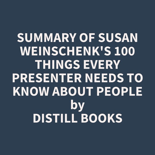 audiobook cover of Summary of Susan Weinschenk's 100 Things Every Presenter Needs To Know About People, by Distill Books