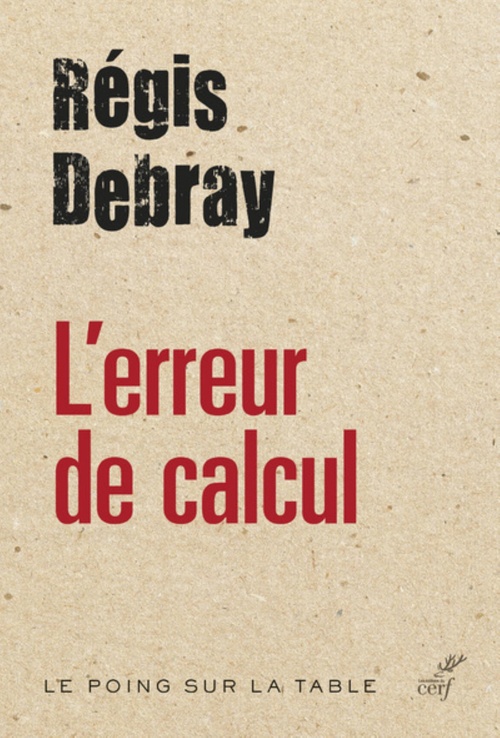 Couverture ebook de L'ERREUR DE CALCUL, de Régis Debray