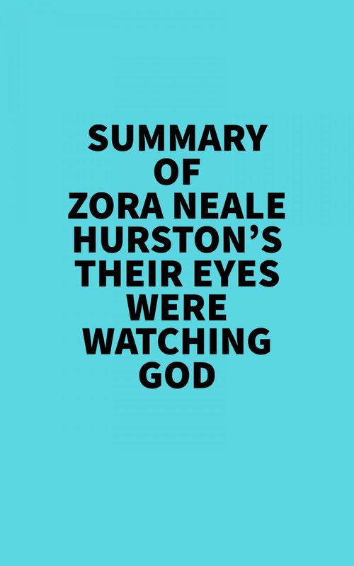 Couverture ebook de Summary of Zora Neale Hurston's Their Eyes Were Watching God, de Everest Media