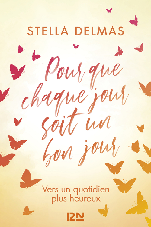 Couverture ebook de Pour que chaque jour soit un bon jour, de Stella Delmas
