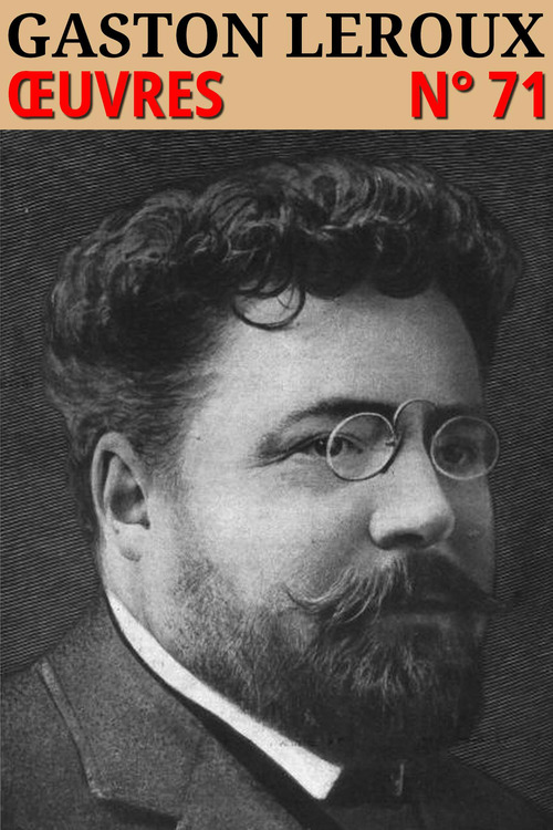 Couverture ebook de Gaston Leroux - Oeuvres, de Gaston Leroux