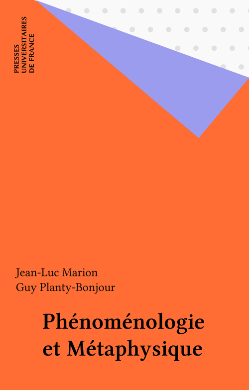 Couverture ebook de Phénoménologie et Métaphysique, de Dominique Janicaud, Jean-françois Courtine, Guy Planty-Bonjour, Didier Franck, Rémi Brague, Walter Biemel, Otto Poggeler, Jean-Luc Marion, Denise Souche-Dagues