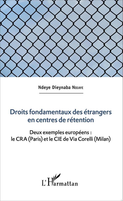 Couverture ebook de Droits fondamentaux des étrangers en centres de rétention, de Ndeye dieynaba Ndiaye