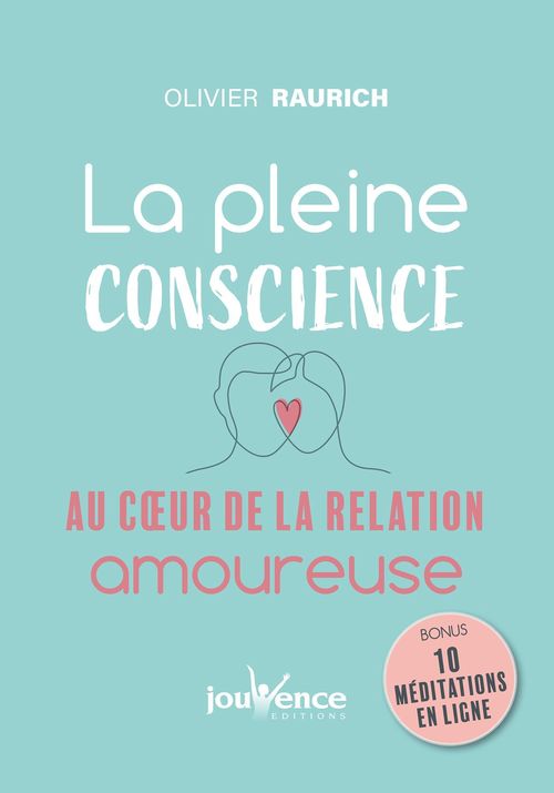Couverture ebook de La pleine conscience au coeur de la relation amoureuse, de Olivier Raurich