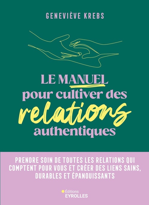 ebook cover of Le manuel pour cultiver des relations authentiques, by Geneviève Krebs