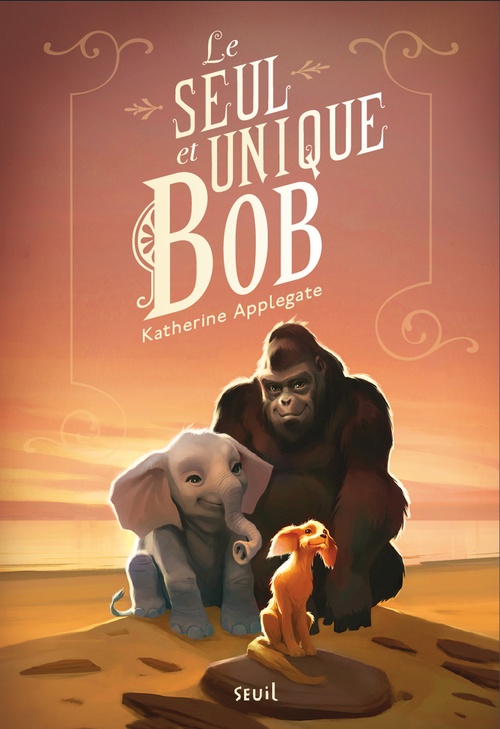 Couverture ebook de Le Seul et Unique Bob, de Katherine Applegate
