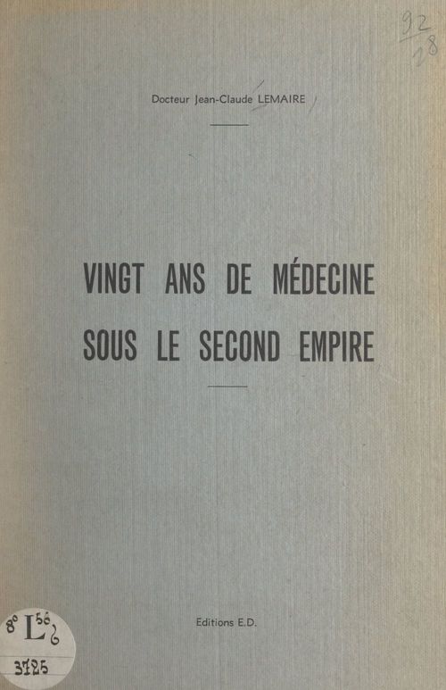 Couverture ebook de Vingt ans de médecine sous le Second Empire, de Jean-Claude Lemaire