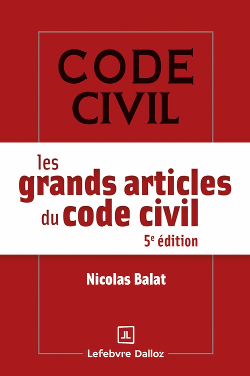 Couverture ebook de Les grands articles du code civil 5ed, de Nicolas Balat