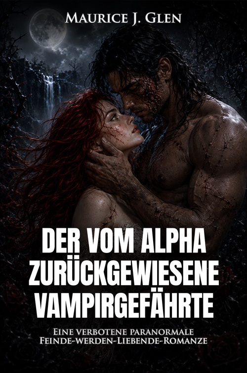 ebook cover of Der vom Alpha zurückgewiesene Vampirgefährte, by Maurice J. Glen